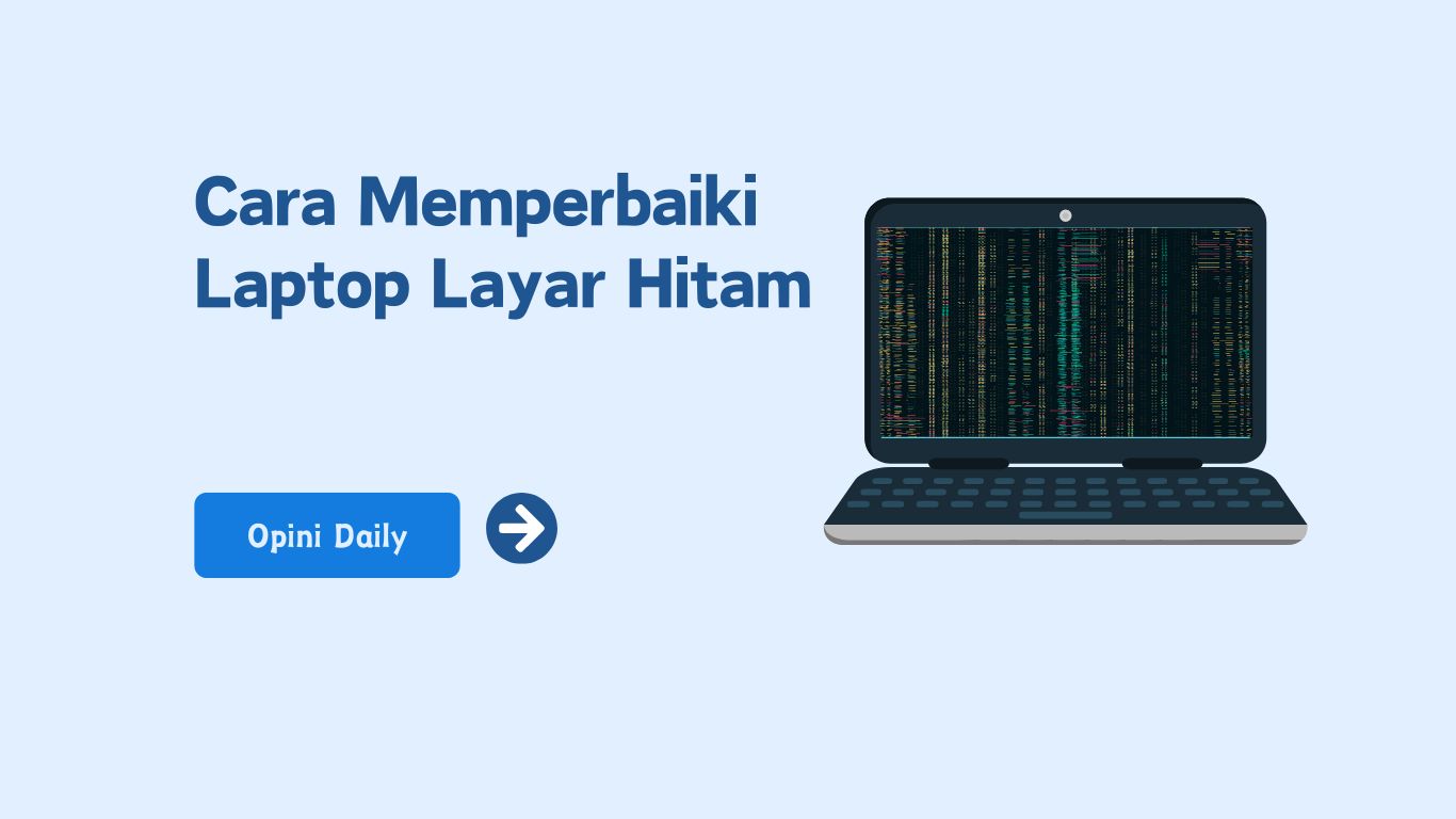 10 Cara memperbaiki laptop layar hitam paling aman