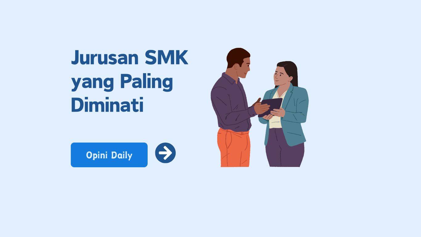 7 Jurusan SMK yang paling diminati dengan daya saing tinggi