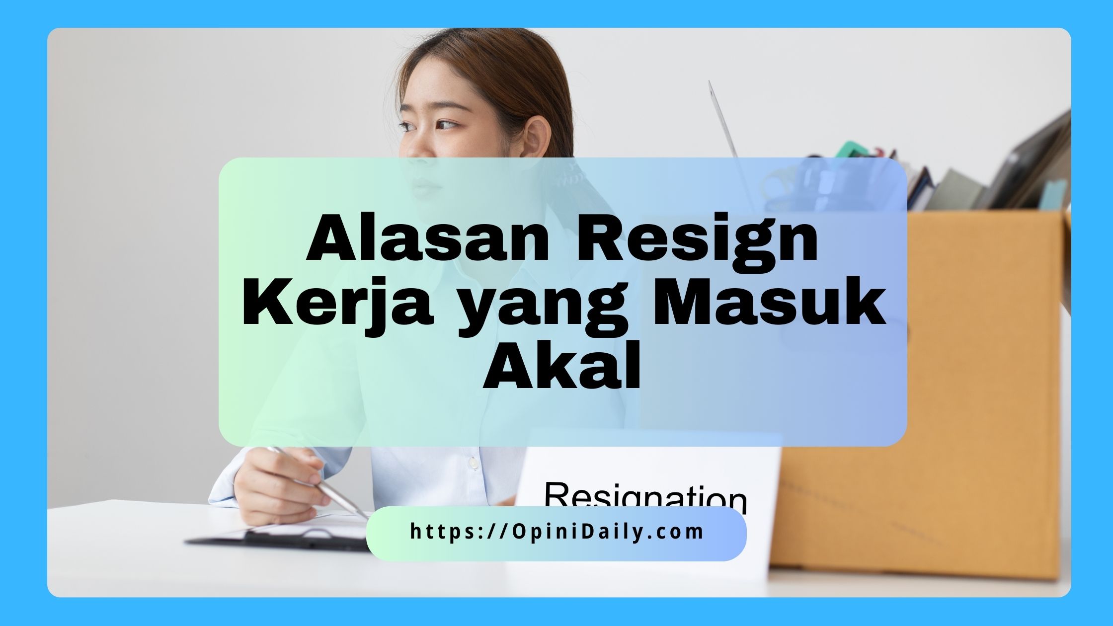 10 Alasan Resign Kerja yang Masuk Akal serta Bijak