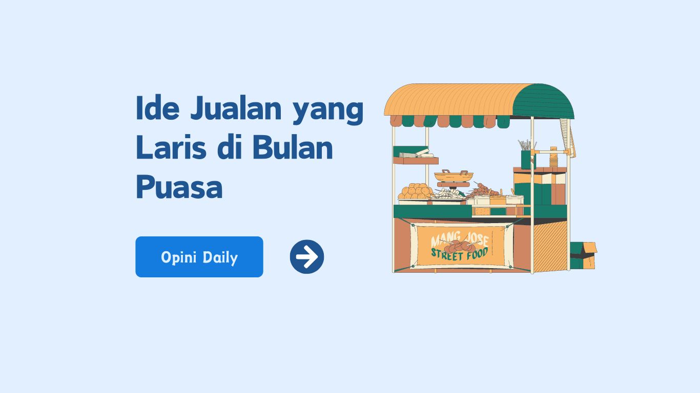 7 Ide Jualan yang Laris di Bulan Puasa dan Tips Jualannya