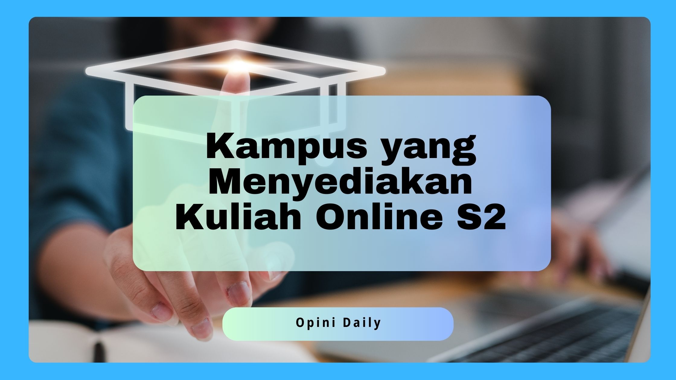 5 Kampus yang Menyediakan Kuliah Online S2