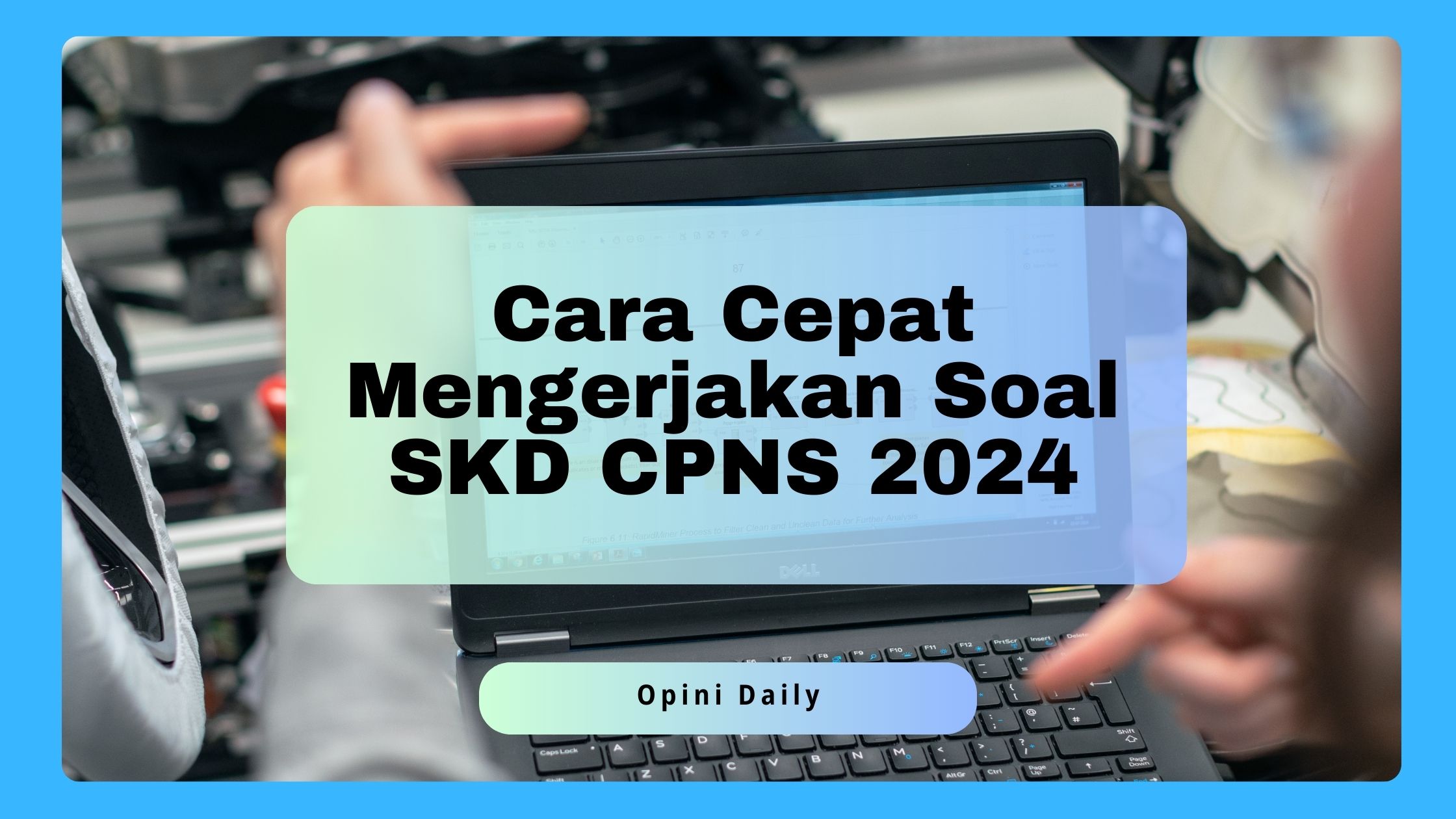 7 Cara Cepat Mengerjakan Soal SKD CPNS 2024